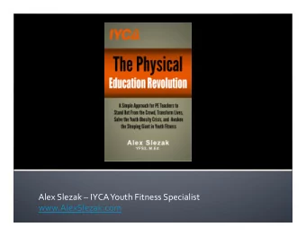 Alex  Slezak    IYCA  Youth  Fitness  Specialist    www.AlexSlezak.com