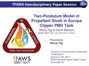 TFAWS  August 21-25, 2017  NASA Marshall Space Flight Center  MSFC  2017  Huntsville, AL