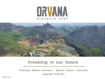 Investing in our future Precious Metals Summit  Beaver Creek, Colorado  September 18-20, 2017  t