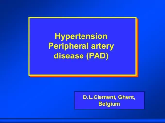 Hypertension  Peripheral artery  disease (PAD)  D.L.Clement, Ghent,  Belgium  Poor control  of