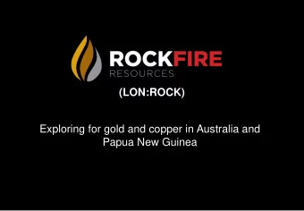 Exploring for gold and copper in Australia and  Papua New Guinea  Disclaimer  Important Information