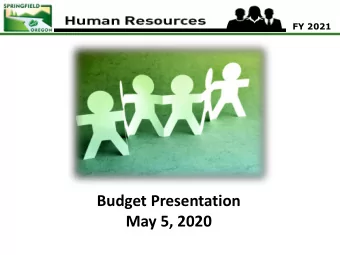 HUMAN RESOURCES  FY 2021  Budget Presentation  May 5, 2020 HUMAN RESOURCES  FY 2021  Department
