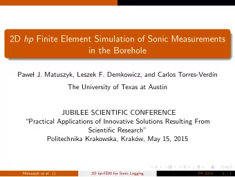 2D hp Finite Element Simulation of Sonic Measurements  in the Borehole  Pawe  l J. Matuszyk,