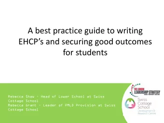 EHCPs and securing good outcomes  for students Rebecca Shaw  Head of Lower School at Swiss