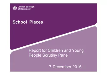 School  Places  Report for Children and Young  People Scrutiny Panel  7 December 2016  School Place