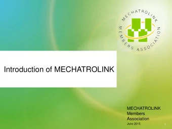 Introduction of MECHATROLINK  MECHATROLINK  Members  Association  June 2015  1  MECHATROLINK