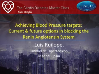 Luis Ruilope,  Unidad de Hipertension  Madrid, Spain  Cardio-renal continuum  REGRESS  Target organ