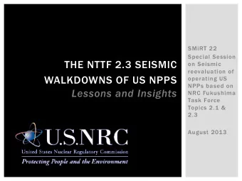 WALKDOWNS OF US NPPS  operating US  NPPs based on  Lessons and Insights  NRC Fukushima  Task Force