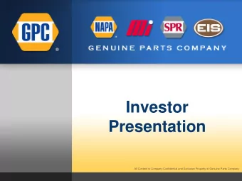 Presentation  All Content is Company Confidential and Exclusive Property of Genuine Parts Company.