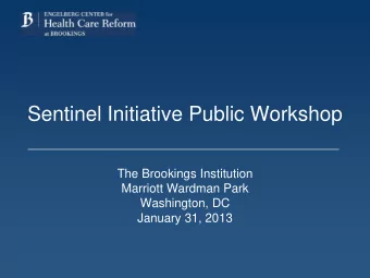 Sentinel Initiative Public Workshop  The Brookings Institution  Marriott Wardman Park  Washington,