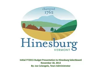 Initial FY2015 Budget Presentation to Hinesburg Selectboard  November 18, 2013  By: Joe Colangelo,