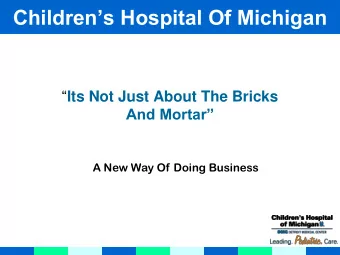 Childrens Hospital Of Michigan  Its Not Just About The Bricks And Mortar  A New Way Of