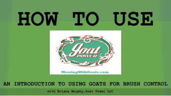 HOW TO USE  AN INTRODUCTION TO USING GOATS FOR BRUSH CONTROL  with Briana Murphy,Goat Power LLC