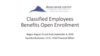 Classified Employees  Benefits Open Enrollment  Begins August 15 and Ends September 6, 2019