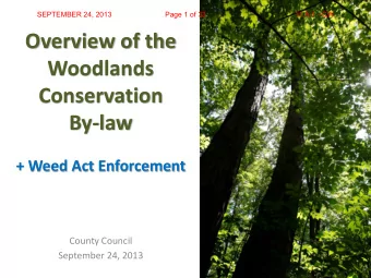 Overview of the  Woodlands  Conservation  By-law  + Weed Act Enforcement  County Council  September