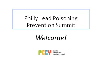 Welcome!  Philadelphia Has  More Than 3x As  Many Poisoned  Children  Compared to Flint,  Michigan