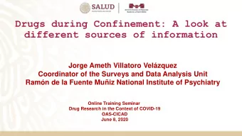 Drugs during Confinement: A look at  different sources of information  Jorge Ameth Villatoro