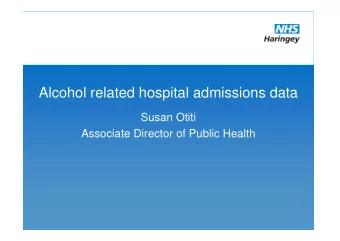 Alcohol related hospital admissions data  Susan Otiti  Associate Director of Public Health  Target