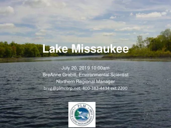 Lake Missaukee  July 20, 2019 10:00am  BreAnne Grabill, Environmental Scientist  Northern Regional