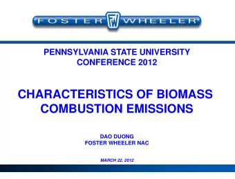 CHARACTERISTICS OF BIOMASS  COMBUSTION EMISSIONS  DAO DUONG  FOSTER WHEELER NAC  MARCH 22, 2012