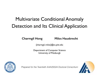 Multivariate Conditional Anomaly  Detection and Its Clinical Application  Charmgil Hong  Milos