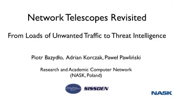 Network T  elescopes Revisited  From Loads of Unwanted Traffjc to Threat Intelligence  Piotr