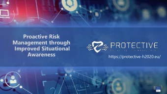 Proactive Risk  Management through  Improved Situational  Awareness  https://protective-h2020.eu/