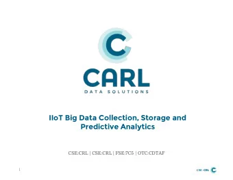 IIoT Big Data Collection, Storage and  Predictive Analytics  CSE:CRL | CSE:CRL | FSE:7C5 |
