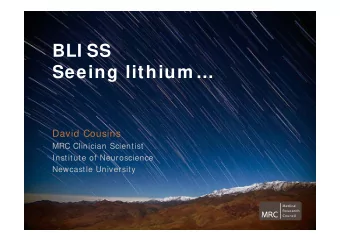 BLI SS  Seeing lithium   David Cousins  MRC Clinician Scientist  Institute of Neuroscience