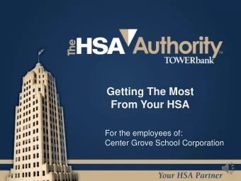 Getting The Most  From Your HSA  For the employees of:  Center Grove School Corporation Agenda