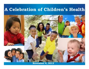 A Celebration of Childrens Health  November 4, 2013  Rhode Islands Achievements  In