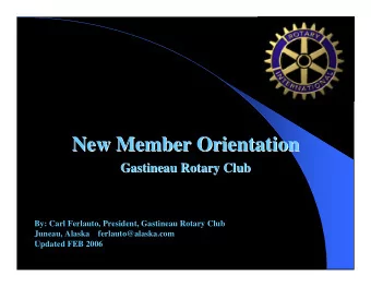 New Member Orientation  New Member Orientation  Gastineau Rotary Club  Gastineau Rotary Club  By: