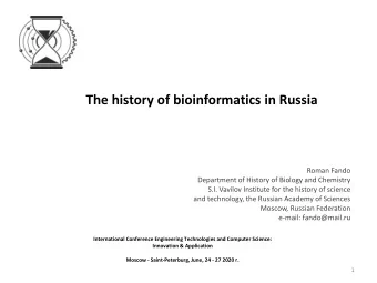 The history of bioinformatics in Russia  Roman Fando  Department of History of Biology and