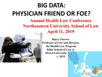 BIG DATA:  PHYSICIAN FRIEND OR FOE?  Annual Health Law Conference  Northeastern University School