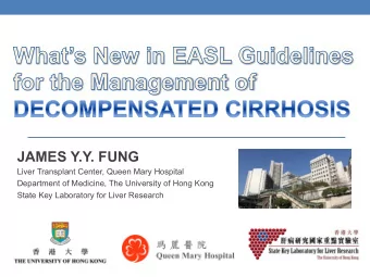 JAMES Y.Y. FUNG  Liver Transplant Center, Queen Mary Hospital  Department of Medicine, The