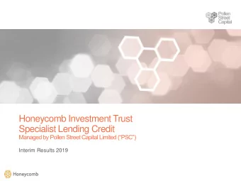 Honeycomb Investment Trust  Specialist Lending Credit  Managed by Pollen Street Capital Limited