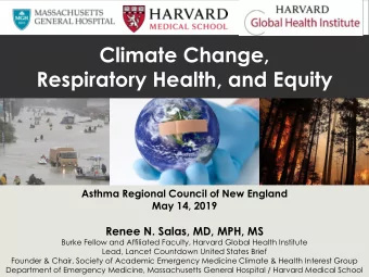 Climate Change,  Respiratory Health, and Equity  Asthma Regional Council of New England  May 14,