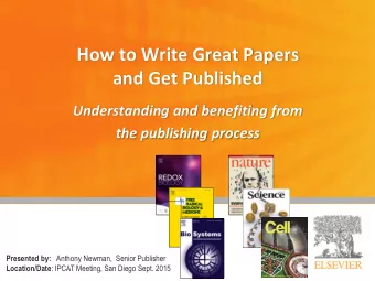 and Get Published  Understanding and benefiting from the publishing process Presented by: Anthony