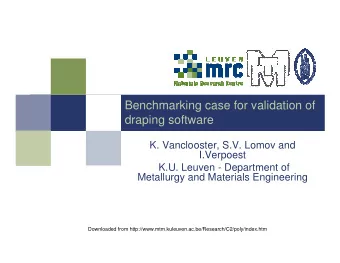 Benchmarking case for validation of  draping software  K. Vanclooster, S.V. Lomov and  I.Verpoest