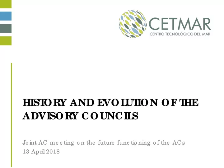 hist ory and e vol ut ion of t he advisory council s