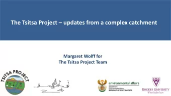 The Tsitsa Project  updates from a complex catchment  Margaret Wolff for  The Tsitsa Project