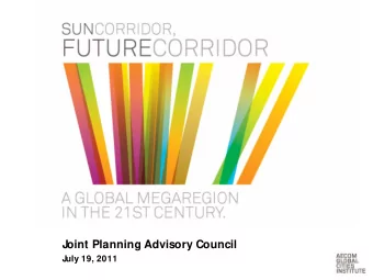 J  oint Planning Advisory Council  J  uly 19, 2011  Global Cities Program Objectives  Helping