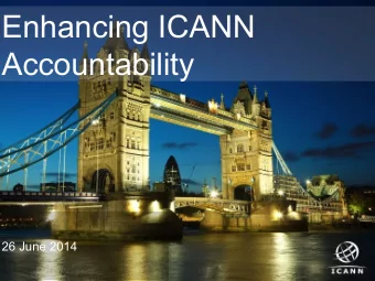 Enhancing ICANN  Text  Accountability  26 June 2014  Text  #ICANN50  Text  #ICANN50  Text  #ICANN50