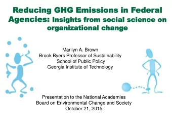 Reducing GH  educing GHG  G Emissions  Emissions in F  in Feder  ederal  al  Agen  Agencies: cies: