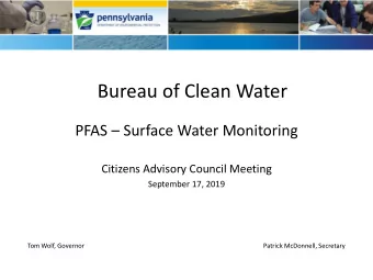 Bureau of Clean Water PFAS  Surface Water Monitoring  Citizens Advisory Council Meeting