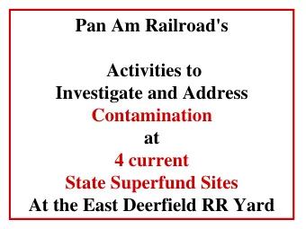Pan Am Railroad's  Activities to  Investigate and Address  Contamination  at  4 current  State
