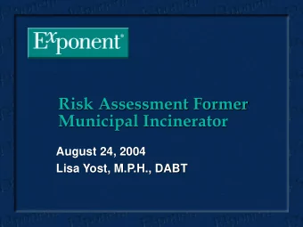 Risk Assessment Former  Municipal Incinerator  August 24, 2004  Lisa Yost, M.P.H., DABT  Risk