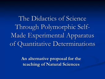 The Didactics of Science  The Didactics of Science  Through Polymorphic  Polymorphic Self  Self-  -