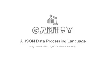 A JSON Data Processing Language  Audrey Copeland, Walter Meyer, Taimur Samee, Rizwan Syed