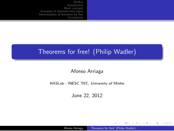 Theorems for free! (Philip Wadler)  Afonso Arriaga  HASLab - INESC TEC, University of Minho  June